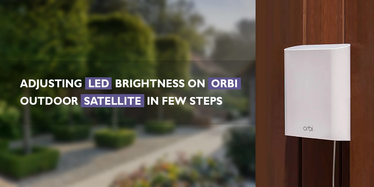 LED Brightness on Orbi Outdoor Satellite