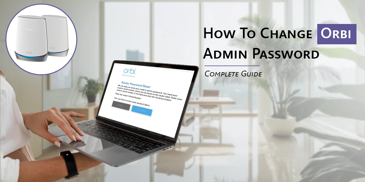 How To Change Orbi Admin Password?: Complete Guide.